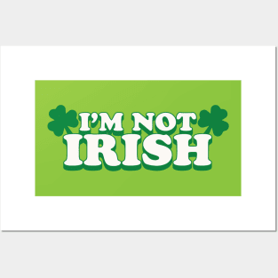 I'm Not Irish Posters and Art